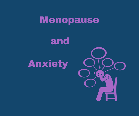 Menopause and Anxiety: How to reduce those anxiety levels